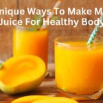 10 Unique Ways To Make Mango Juice For Healthy Body