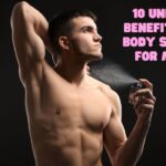 10 Unique Benefits Of Body Spray For Men